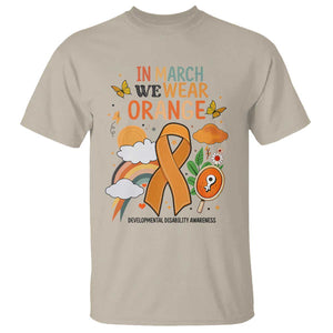 Developmental Disability Awareness T Shirt In March We Wear Orange TS02 Sand Print Your Wear