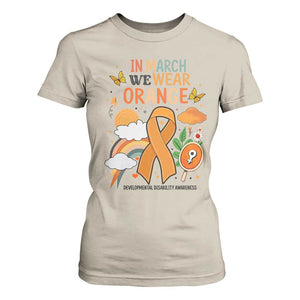 Developmental Disability Awareness T Shirt For Women In March We Wear Orange TS02 Sand Print Your Wear