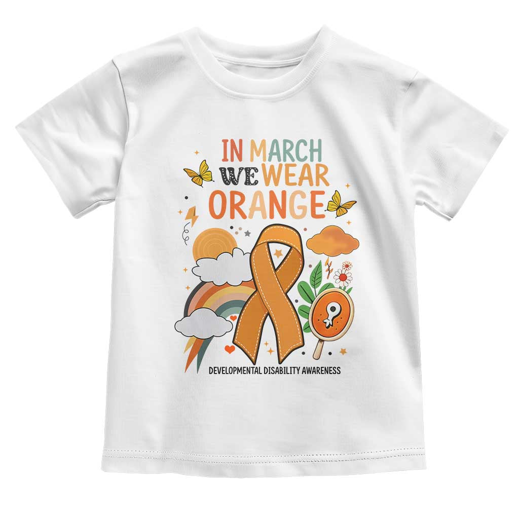 Developmental Disability Awareness Toddler T Shirt In March We Wear Orange TS02 White Print Your Wear