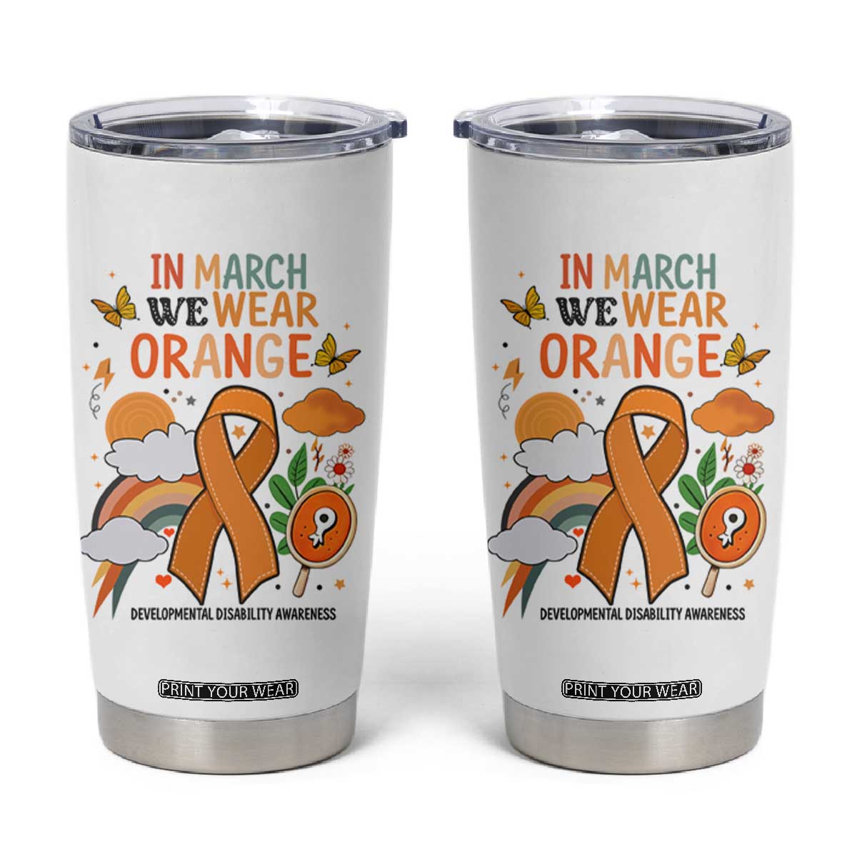 Developmental Disability Awareness Tumbler Cup In March We Wear Orange TS02 White Print Your Wear