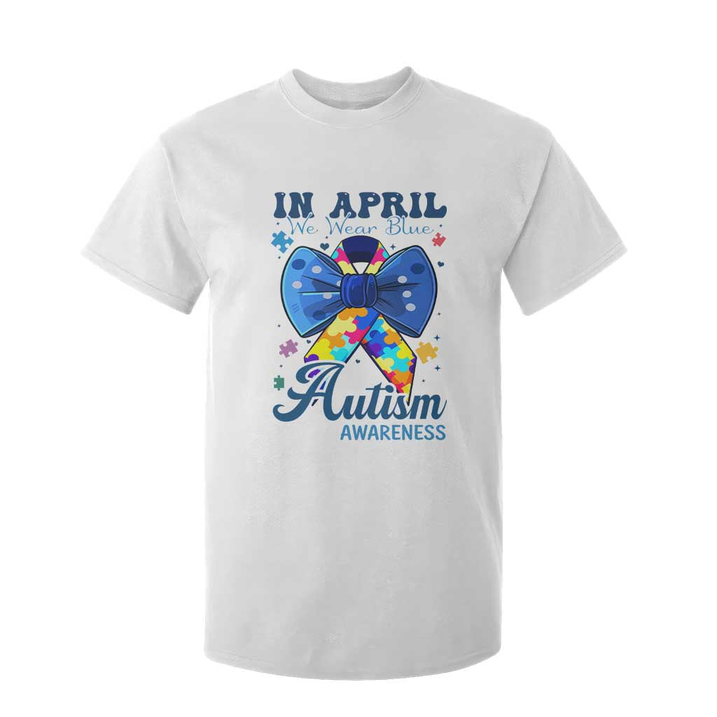 Autism Awareness T Shirt For Kid In April We Wear Blue Puzzle Ribbon Coquette Bow TS02 White Print Your Wear