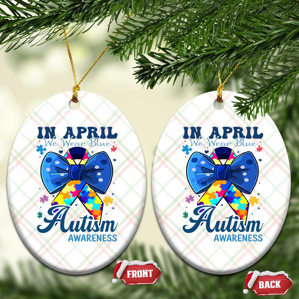 Autism Awareness Ceramic Ornament In April We Wear Blue Puzzle Ribbon Coquette Bow TS02 Print Your Wear