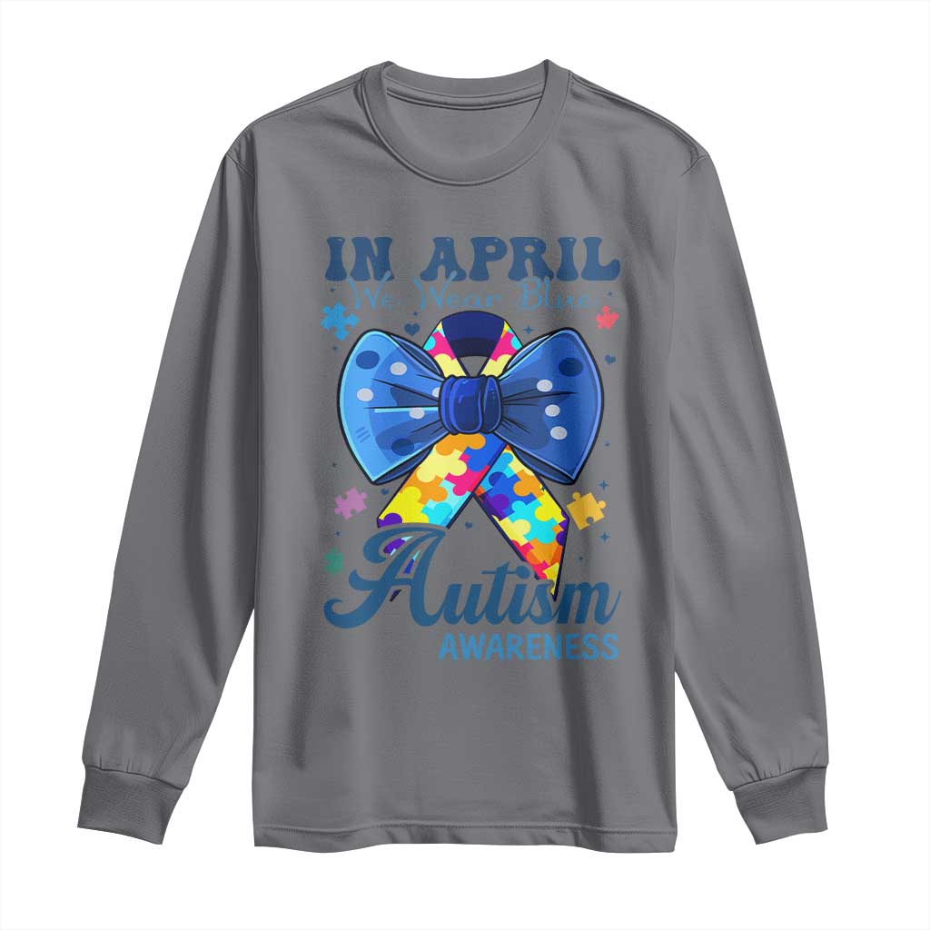 Autism Awareness Long Sleeve Shirt In April We Wear Blue Puzzle Ribbon Coquette Bow TS02 Charcoal Print Your Wear