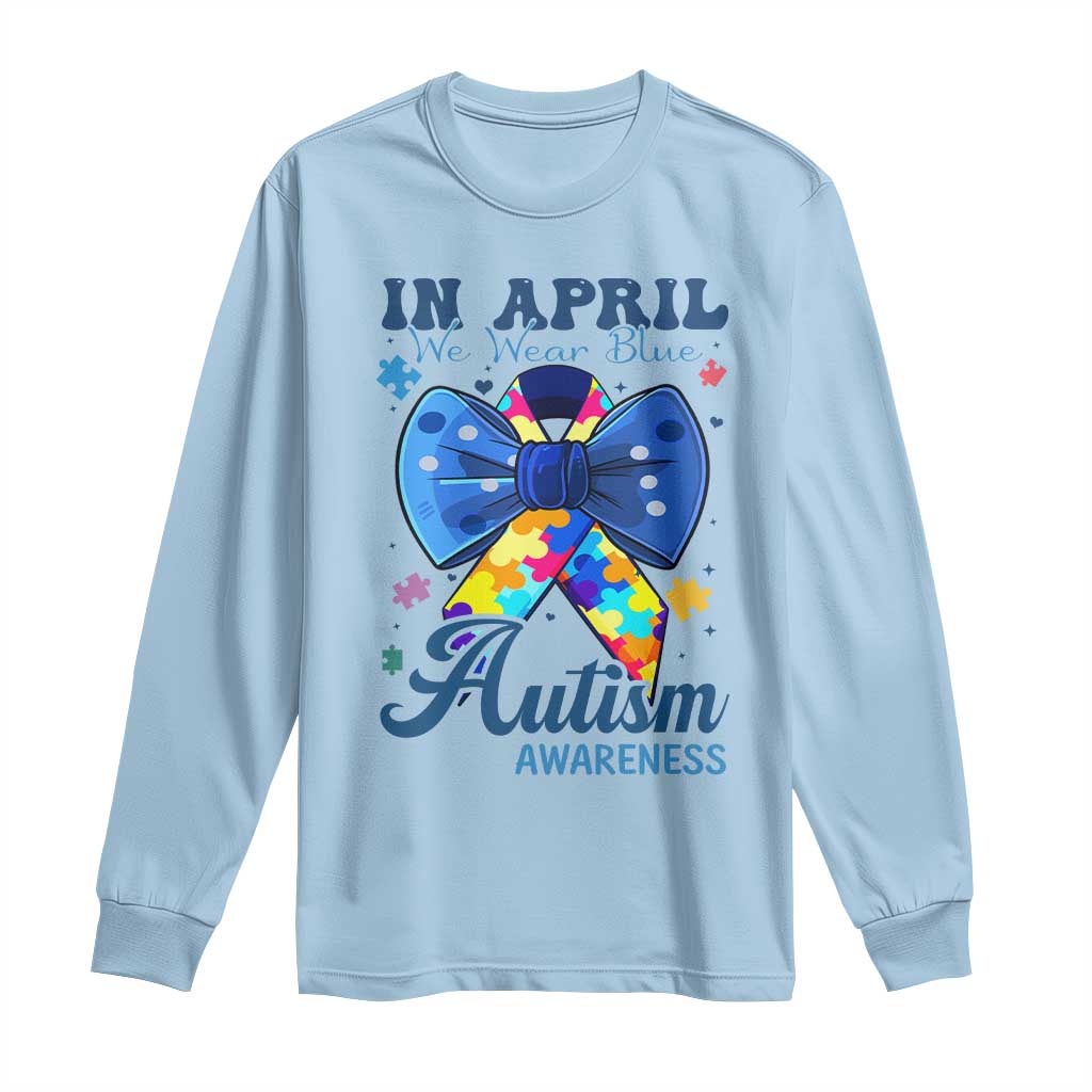 Autism Awareness Long Sleeve Shirt In April We Wear Blue Puzzle Ribbon Coquette Bow TS02 Light Blue Print Your Wear