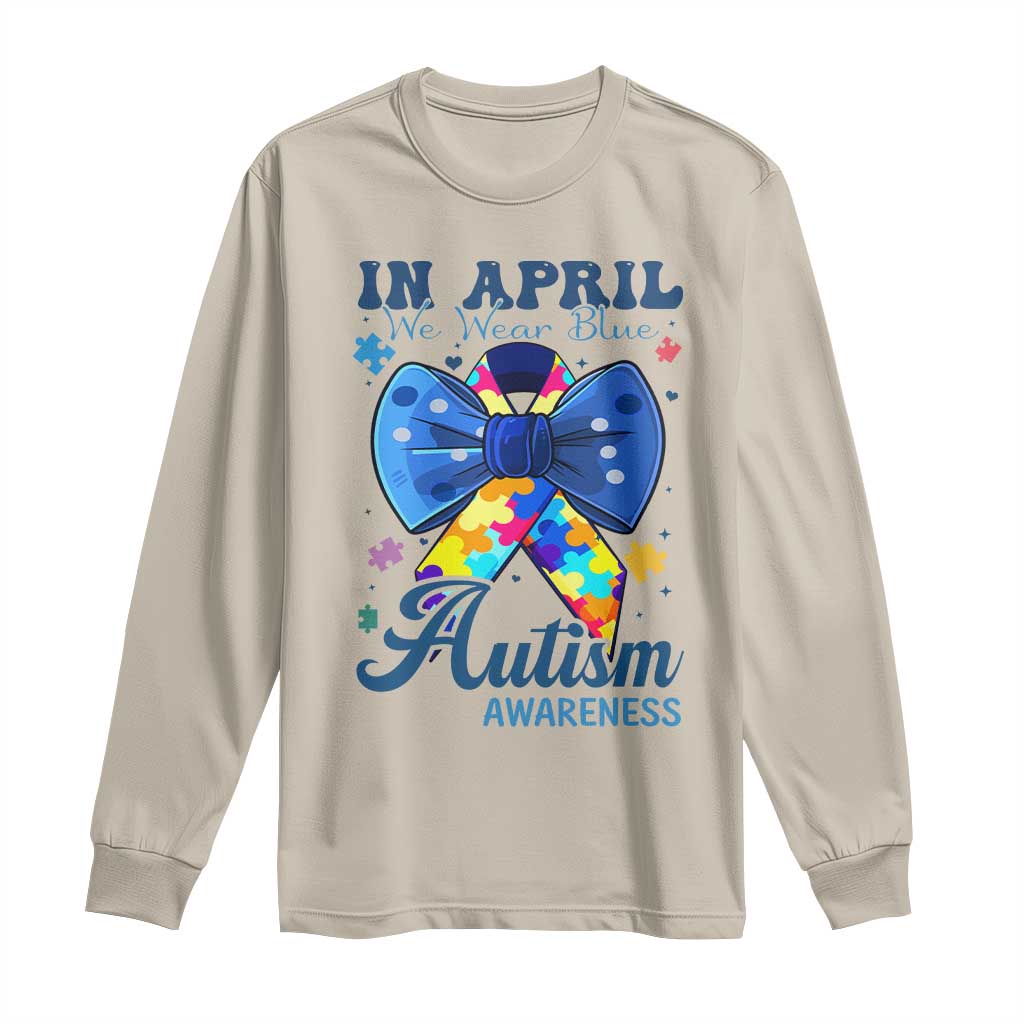 Autism Awareness Long Sleeve Shirt In April We Wear Blue Puzzle Ribbon Coquette Bow TS02 Sand Print Your Wear