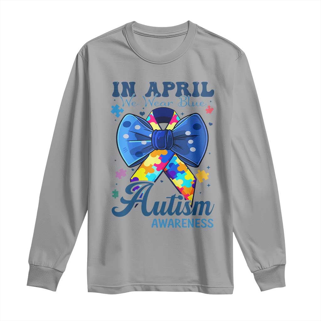 Autism Awareness Long Sleeve Shirt In April We Wear Blue Puzzle Ribbon Coquette Bow TS02 Sport Gray Print Your Wear