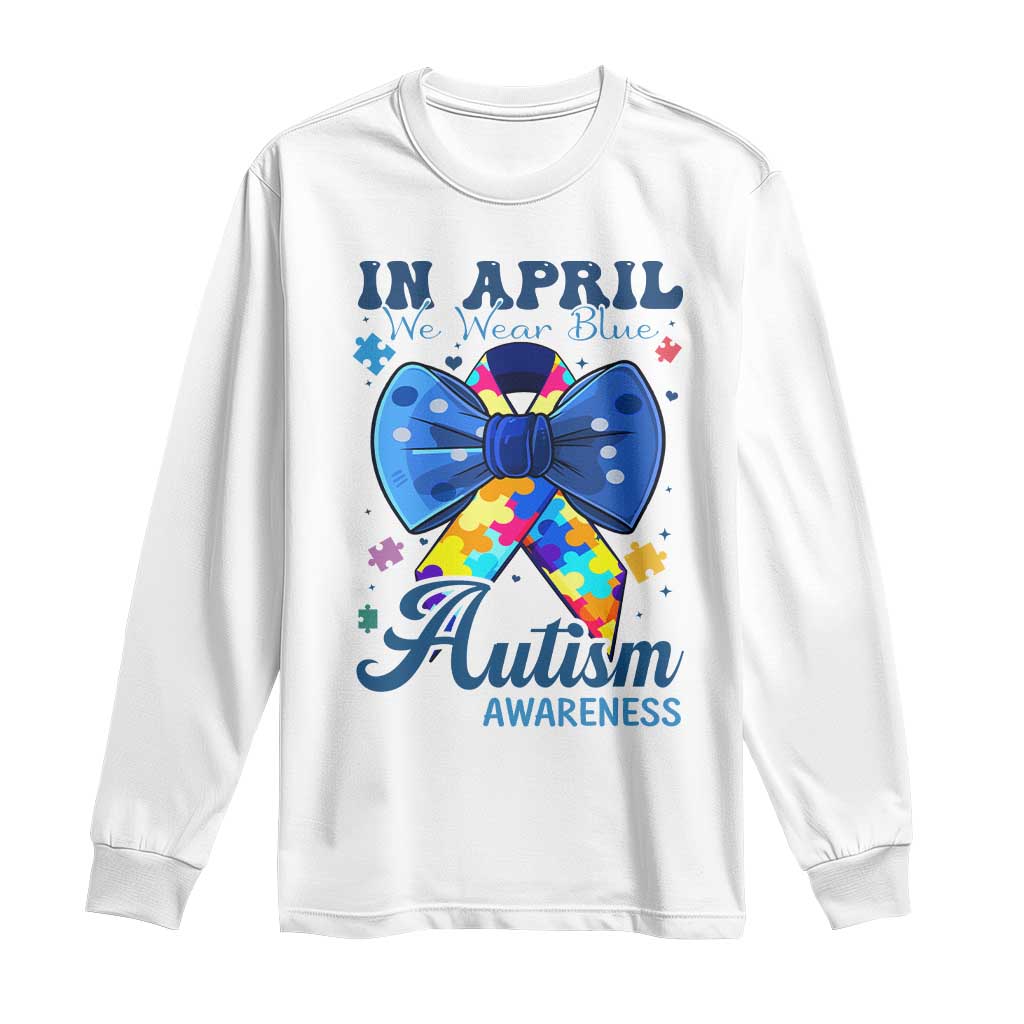 Autism Awareness Long Sleeve Shirt In April We Wear Blue Puzzle Ribbon Coquette Bow TS02 White Print Your Wear