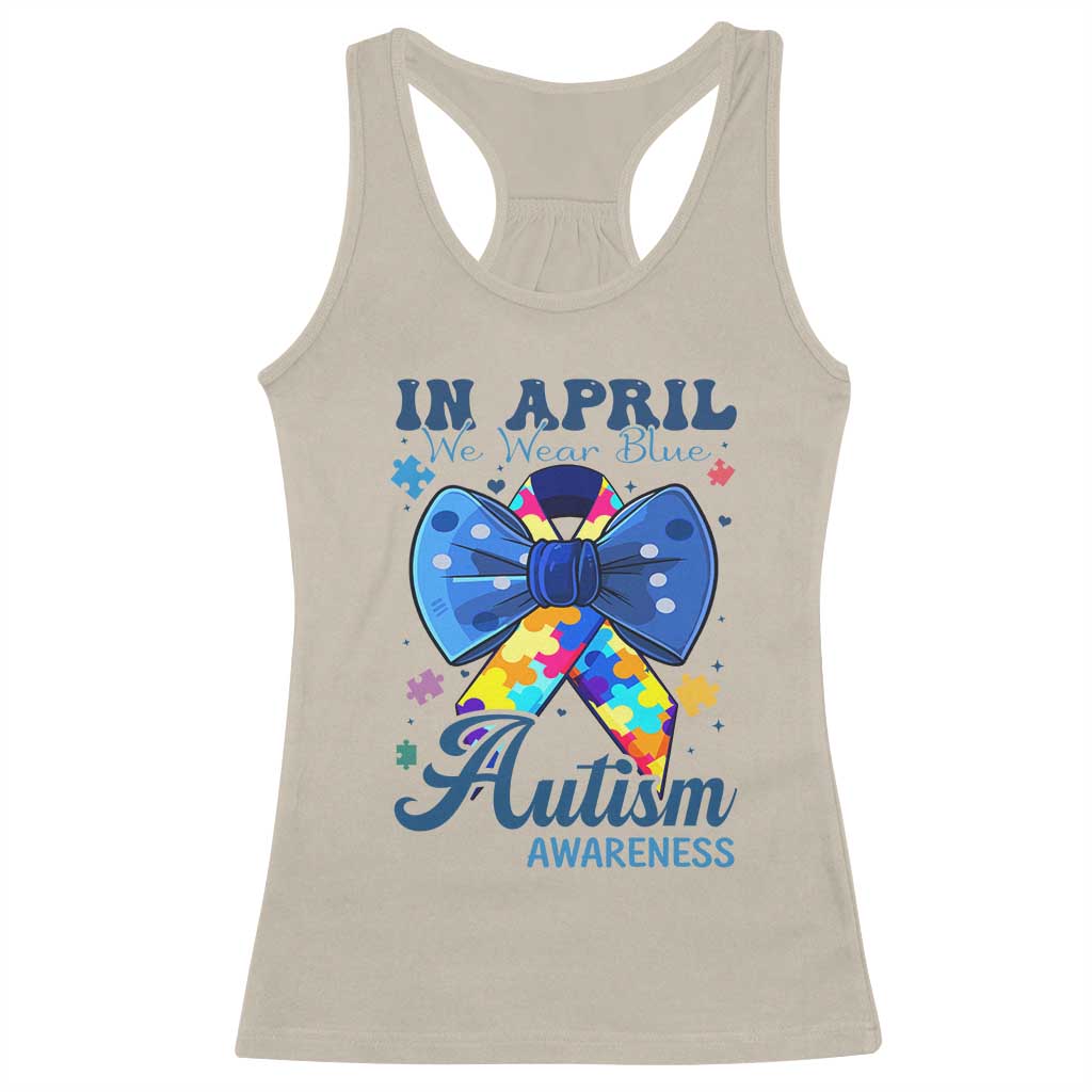 Autism Awareness Racerback Tank Top In April We Wear Blue Puzzle Ribbon Coquette Bow TS02 Sand Print Your Wear
