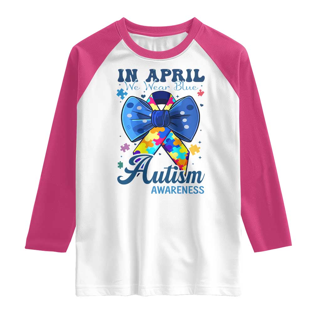 Autism Awareness Raglan Shirt In April We Wear Blue Puzzle Ribbon Coquette Bow TS02 White Heliconia Print Your Wear