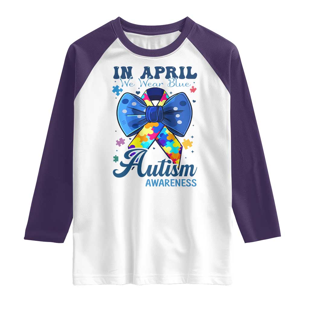 Autism Awareness Raglan Shirt In April We Wear Blue Puzzle Ribbon Coquette Bow TS02 White Purple Print Your Wear