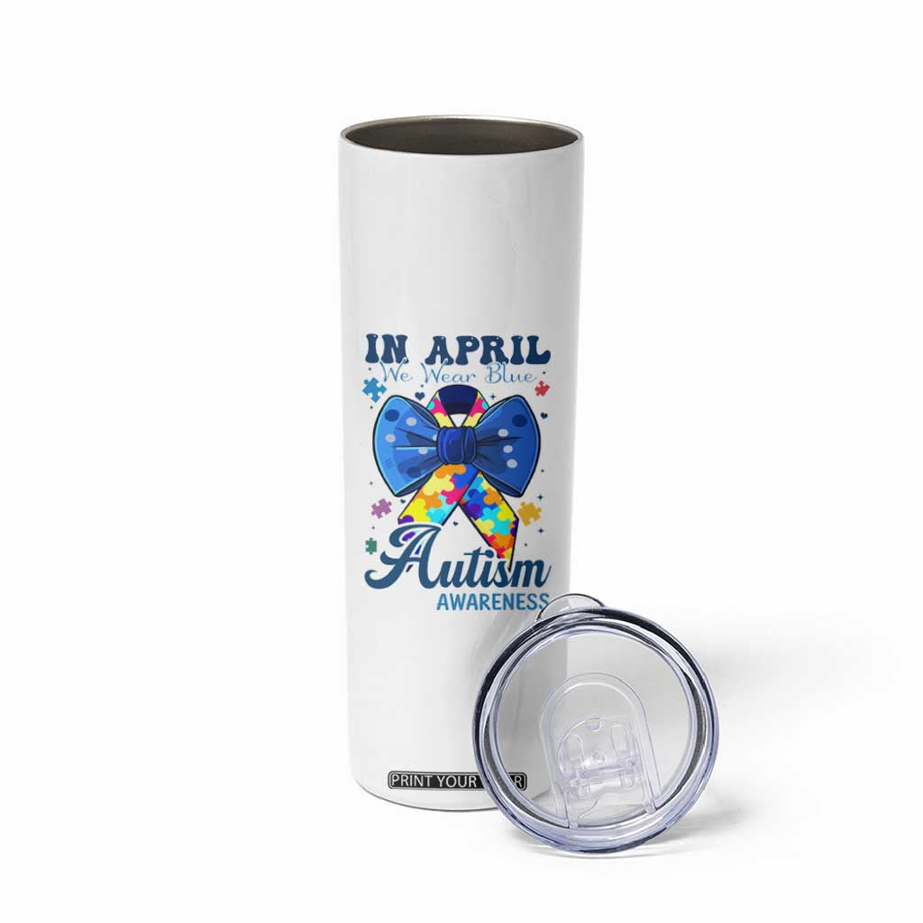 Autism Awareness Skinny Tumbler In April We Wear Blue Puzzle Ribbon Coquette Bow TS02 Print Your Wear