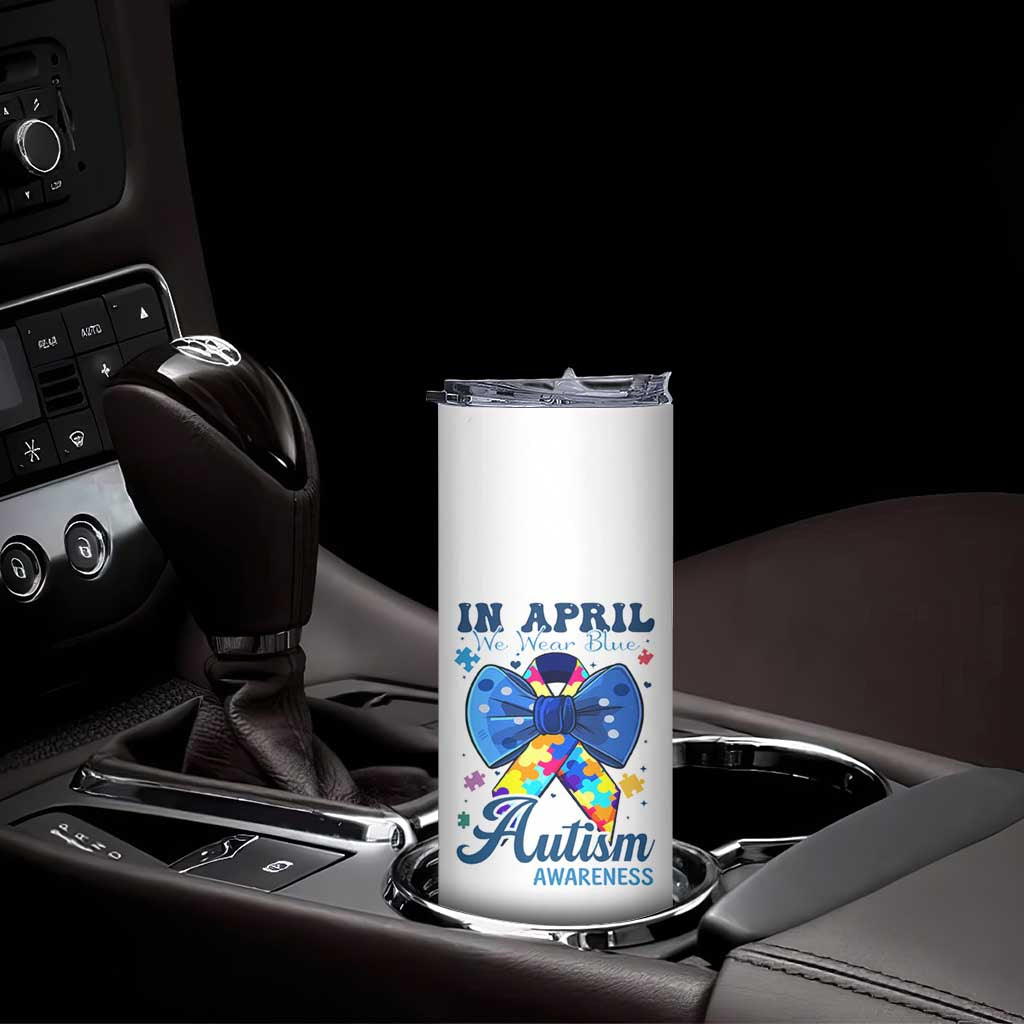 Autism Awareness Skinny Tumbler In April We Wear Blue Puzzle Ribbon Coquette Bow TS02 Print Your Wear