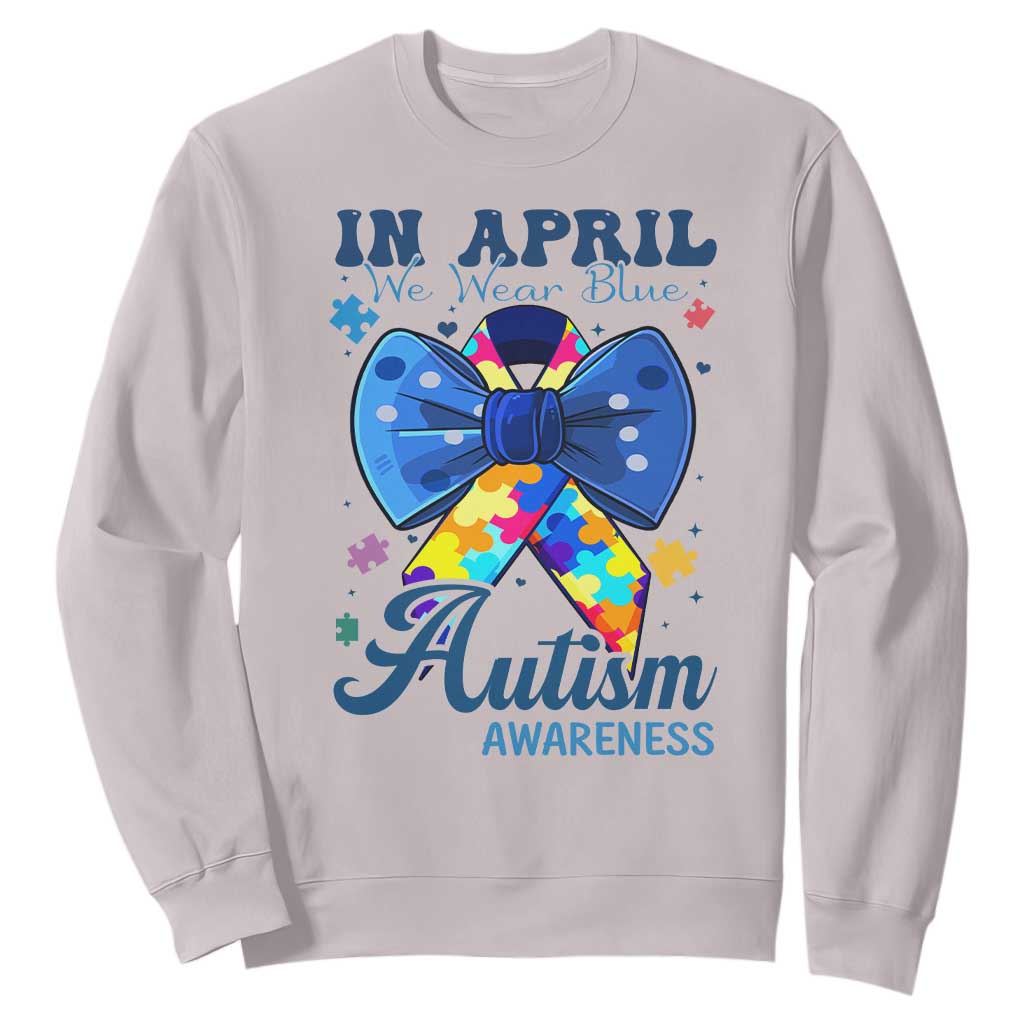 Autism Awareness Sweatshirt In April We Wear Blue Puzzle Ribbon Coquette Bow TS02 Ice Gray Print Your Wear