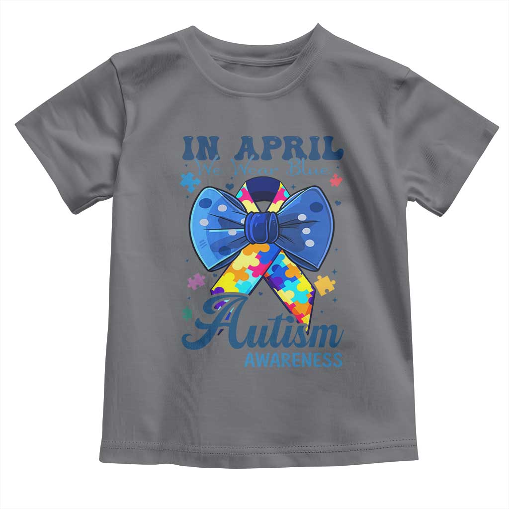 Autism Awareness Toddler T Shirt In April We Wear Blue Puzzle Ribbon Coquette Bow TS02 Charcoal Print Your Wear