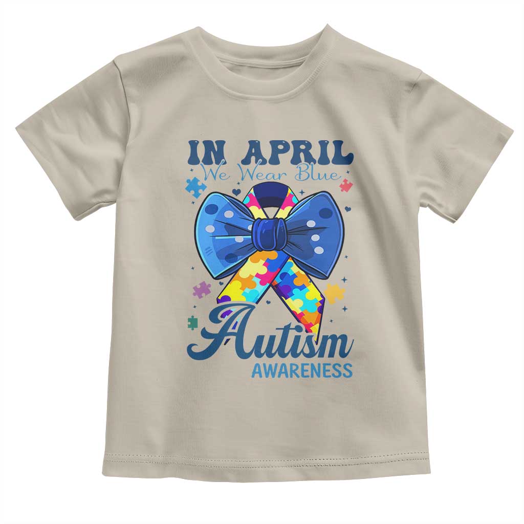 Autism Awareness Toddler T Shirt In April We Wear Blue Puzzle Ribbon Coquette Bow TS02 Sand Print Your Wear
