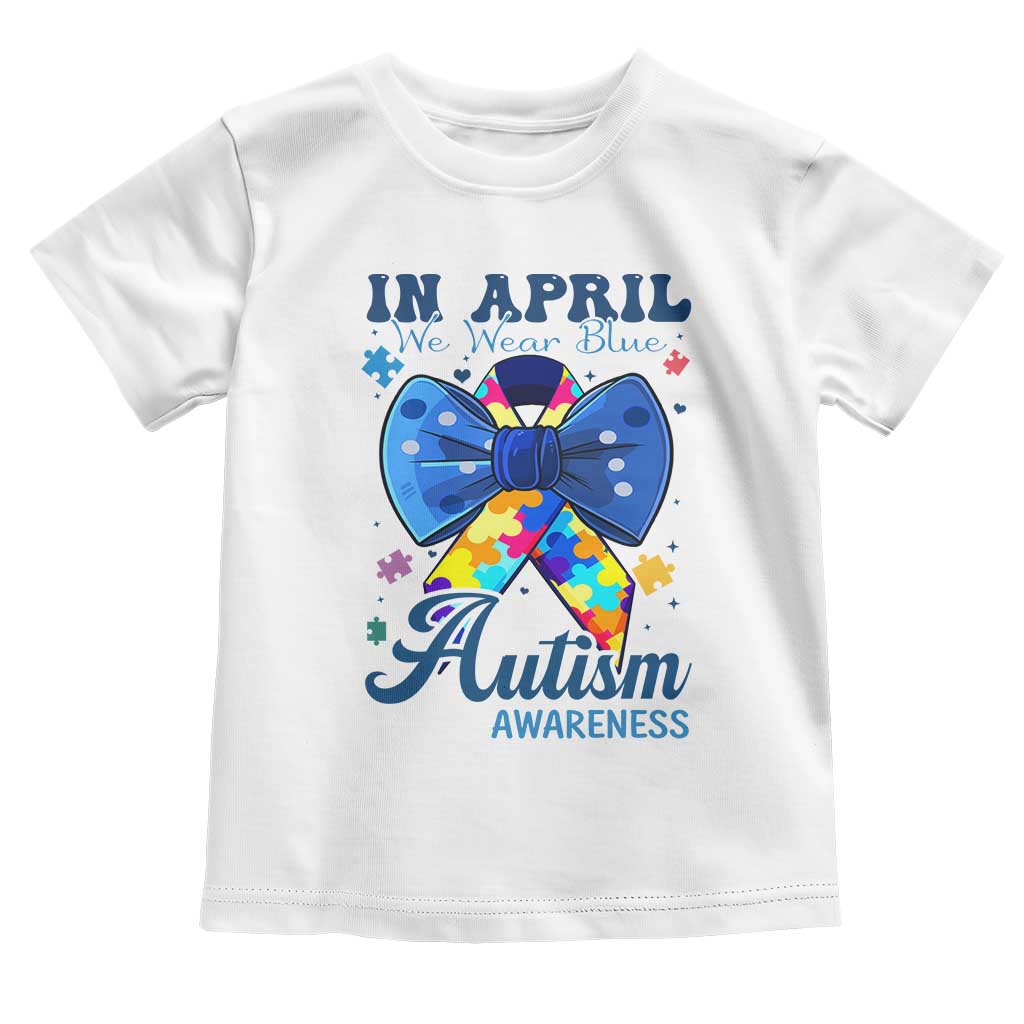 Autism Awareness Toddler T Shirt In April We Wear Blue Puzzle Ribbon Coquette Bow TS02 White Print Your Wear