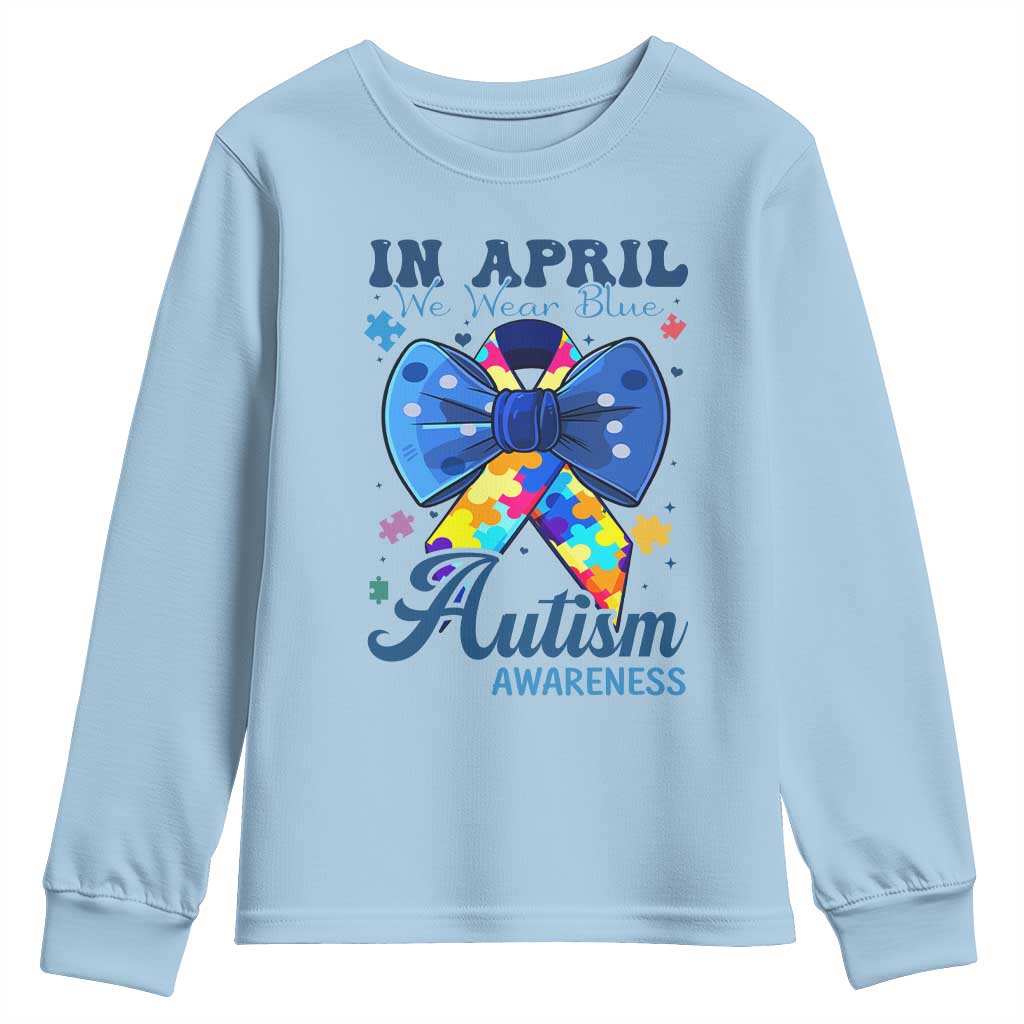 Autism Awareness Youth Sweatshirt In April We Wear Blue Puzzle Ribbon Coquette Bow TS02 Light Blue Print Your Wear