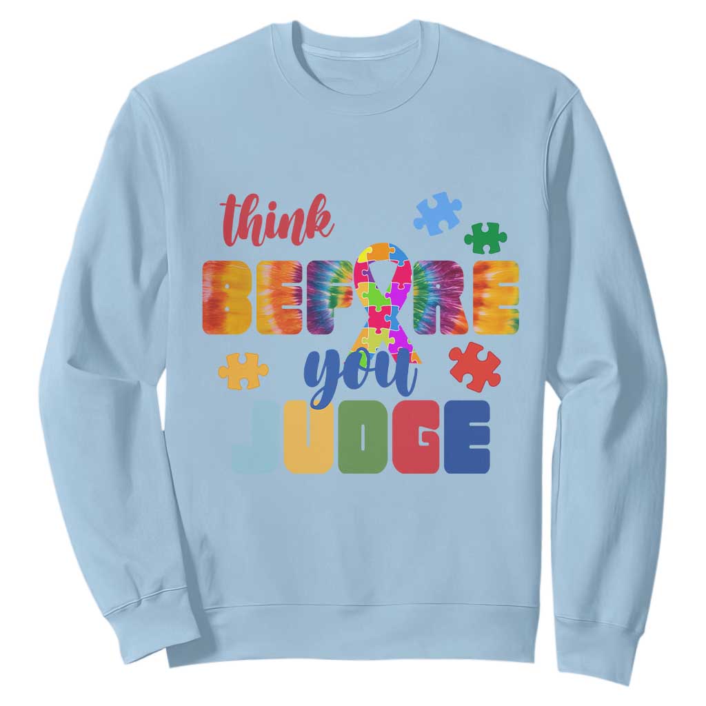 Autism Awareness Sweatshirt Think Before You Judge Autistic Support TS02 Light Blue Print Your Wear