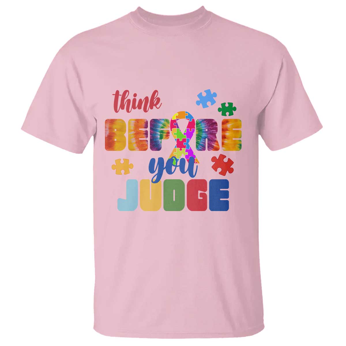 Autism Awareness T Shirt Think Before You Judge Autistic Support TS02 Light Pink Print Your Wear