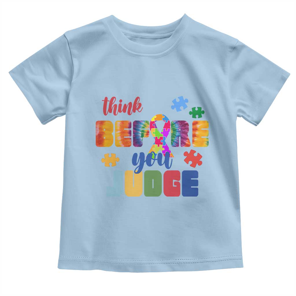 Autism Awareness Toddler T Shirt Think Before You Judge Autistic Support TS02 Light Blue Print Your Wear