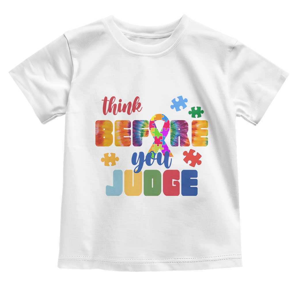 Autism Awareness Toddler T Shirt Think Before You Judge Autistic Support TS02 White Print Your Wear