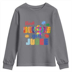 Autism Awareness Youth Sweatshirt Think Before You Judge Autistic Support TS02 Charcoal Print Your Wear
