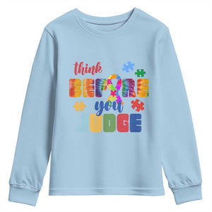 Autism Awareness Youth Sweatshirt Think Before You Judge Autistic Support TS02 Light Blue Print Your Wear