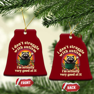 Funny Autistic Raccoon Meme Ceramic Ornament I Don't Struggle With Autism TS02 Print Your Wear