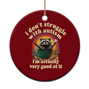 Funny Autistic Raccoon Meme Ceramic Ornament I Don't Struggle With Autism TS02 1pc Red Print Your Wear