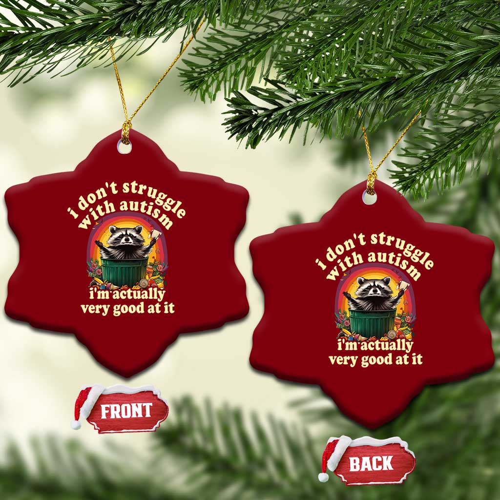 Funny Autistic Raccoon Meme Ceramic Ornament I Don't Struggle With Autism TS02 Print Your Wear