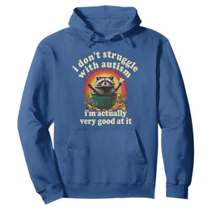 Funny Autistic Raccoon Meme Hoodie I Don't Struggle With Autism TS02 Royal Blue Print Your Wear