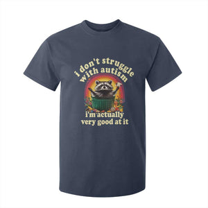 Funny Autistic Raccoon Meme T Shirt For Kid I Don't Struggle With Autism TS02 Navy Print Your Wear