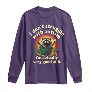 Funny Autistic Raccoon Meme Long Sleeve Shirt I Don't Struggle With Autism TS02 Purple Print Your Wear