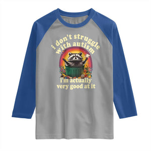 Funny Autistic Raccoon Meme Raglan Shirt I Don't Struggle With Autism TS02 Sport Gray Royal Print Your Wear