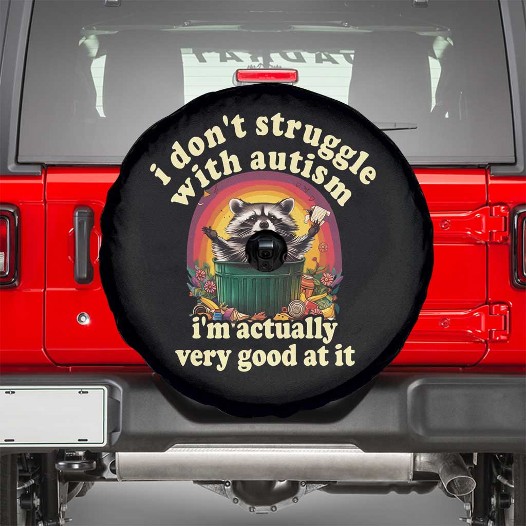 Funny Autistic Raccoon Meme Spare Tire Cover I Don't Struggle With Autism TS02 Black Print Your Wear