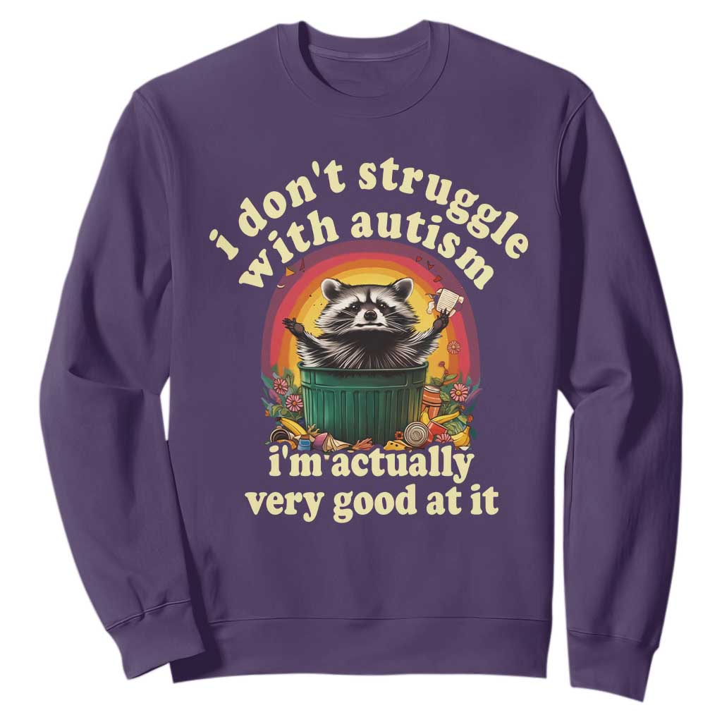 Funny Autistic Raccoon Meme Sweatshirt I Don't Struggle With Autism TS02 Purple Print Your Wear
