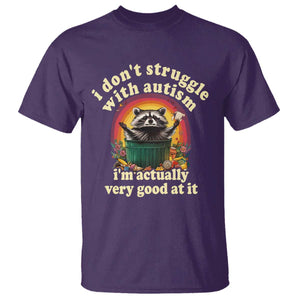 Funny Autistic Raccoon Meme T Shirt I Don't Struggle With Autism TS02 Purple Print Your Wear