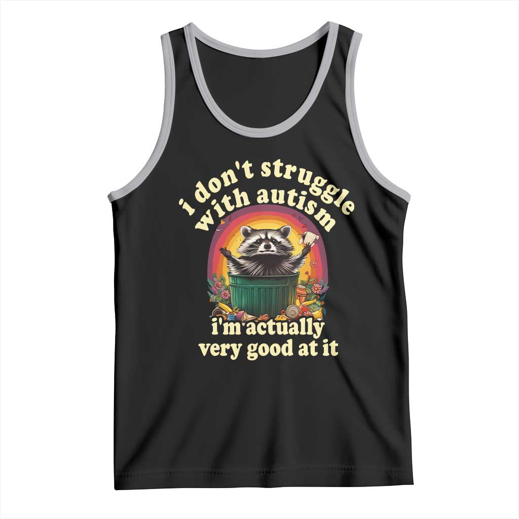 Funny Autistic Raccoon Meme Tank Top I Don't Struggle With Autism TS02 Black Athletic Heather Print Your Wear
