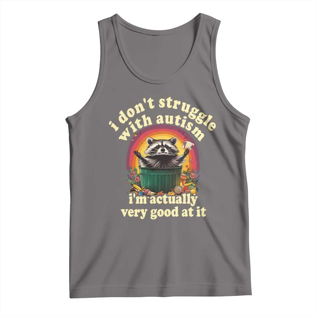 Funny Autistic Raccoon Meme Tank Top I Don't Struggle With Autism TS02 Deep Heather Print Your Wear