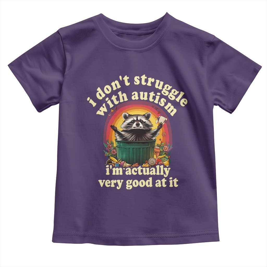 Funny Autistic Raccoon Meme Toddler T Shirt I Don't Struggle With Autism TS02 Purple Print Your Wear