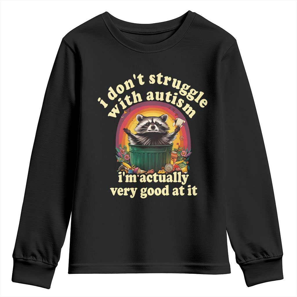 Funny Autistic Raccoon Meme Youth Sweatshirt I Don't Struggle With Autism TS02 Black Print Your Wear