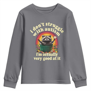 Funny Autistic Raccoon Meme Youth Sweatshirt I Don't Struggle With Autism TS02 Charcoal Print Your Wear