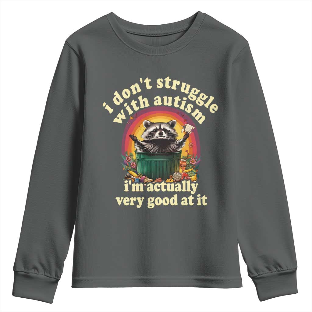 Funny Autistic Raccoon Meme Youth Sweatshirt I Don't Struggle With Autism TS02 Dark Heather Print Your Wear