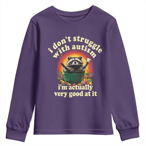 Funny Autistic Raccoon Meme Youth Sweatshirt I Don't Struggle With Autism TS02 Purple Print Your Wear