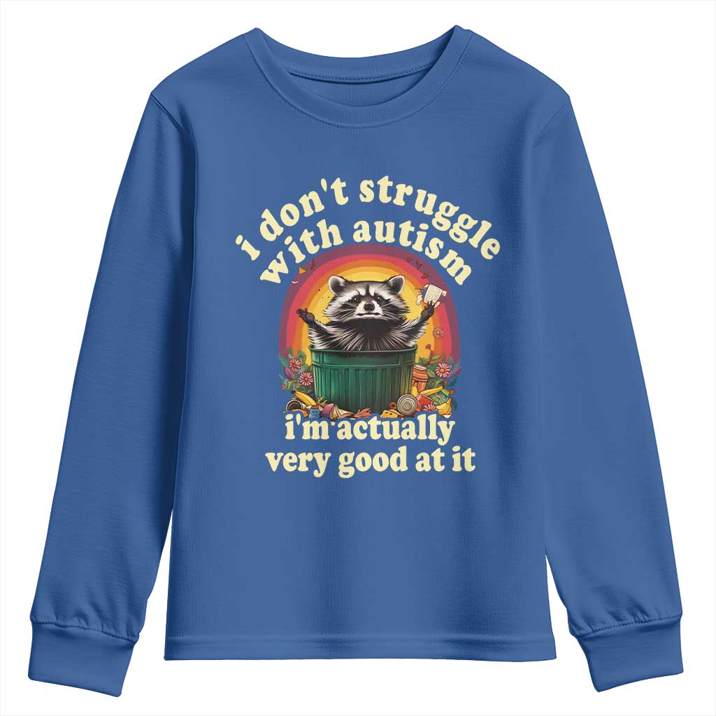 Funny Autistic Raccoon Meme Youth Sweatshirt I Don't Struggle With Autism TS02 Royal Blue Print Your Wear