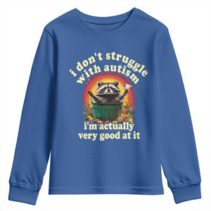 Funny Autistic Raccoon Meme Youth Sweatshirt I Don't Struggle With Autism TS02 Royal Blue Print Your Wear