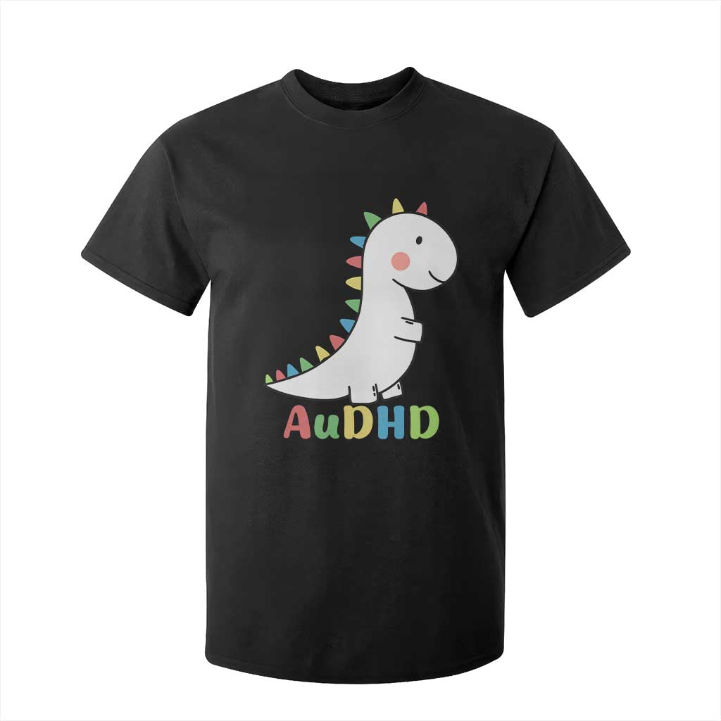 Cute Dinosaur AuDHD T Shirt For Kid ADHD Awareness TS02 Black Print Your Wear