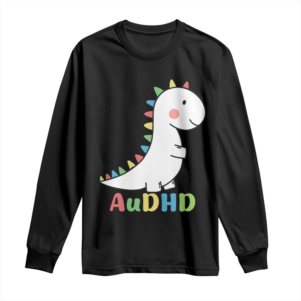 Cute Dinosaur AuDHD Long Sleeve Shirt ADHD Awareness TS02 Black Print Your Wear