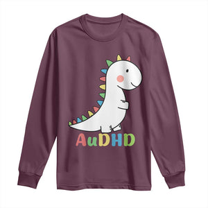 Cute Dinosaur AuDHD Long Sleeve Shirt ADHD Awareness TS02 Maroon Print Your Wear