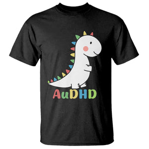 Cute Dinosaur AuDHD T Shirt ADHD Awareness TS02 Black Print Your Wear